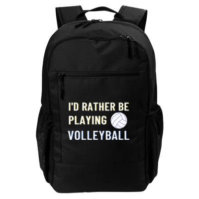 Id Rather Be Playing Volleyball Funny Volleyball Lover Daily Commute Backpack