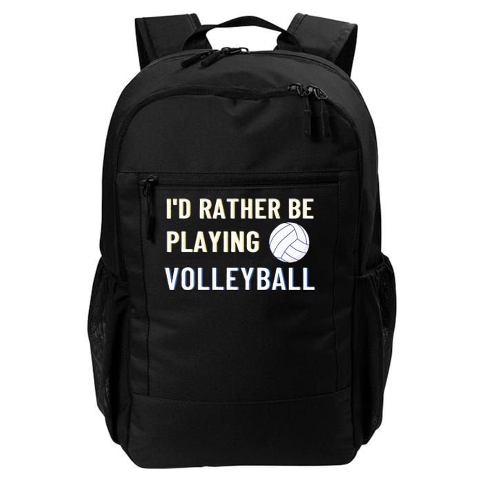 Id Rather Be Playing Volleyball Funny Volleyball Lover Daily Commute Backpack