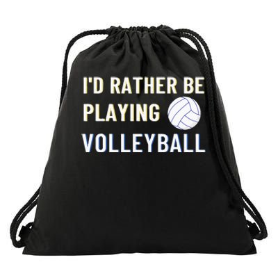 Id Rather Be Playing Volleyball Funny Volleyball Lover Drawstring Bag