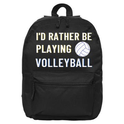 Id Rather Be Playing Volleyball Funny Volleyball Lover 16 in Basic Backpack