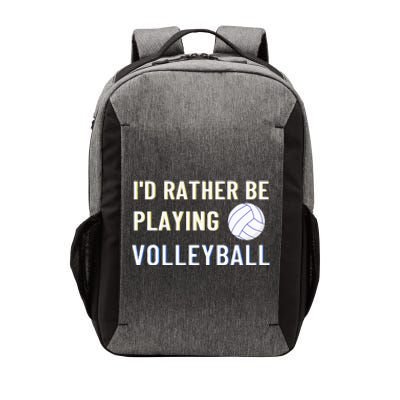 Id Rather Be Playing Volleyball Funny Volleyball Lover Vector Backpack