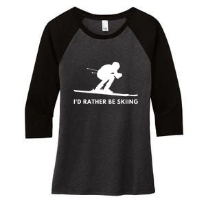 Id Rather Be Skiing Funny Ski Skier Gift Women's Tri-Blend 3/4-Sleeve Raglan Shirt