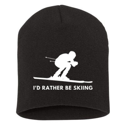 Id Rather Be Skiing Funny Ski Skier Gift Short Acrylic Beanie