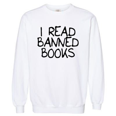 I Read Banned Books Garment-Dyed Sweatshirt