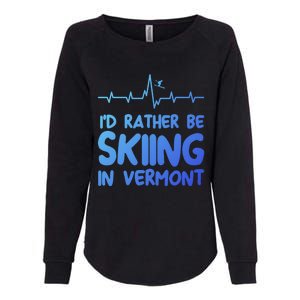 Id Rather Be Skiing In Vermont Skiing Gift Womens California Wash Sweatshirt