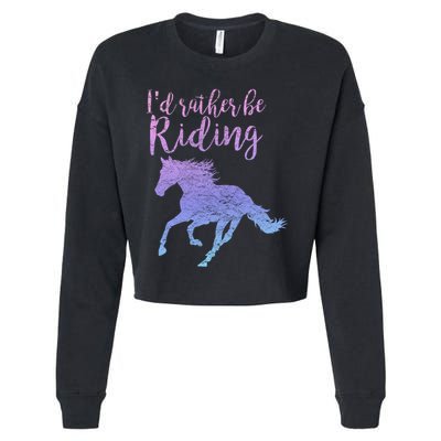 ID Rather Be Riding Horses Horseback Equestrian Rider Gift Cropped Pullover Crew