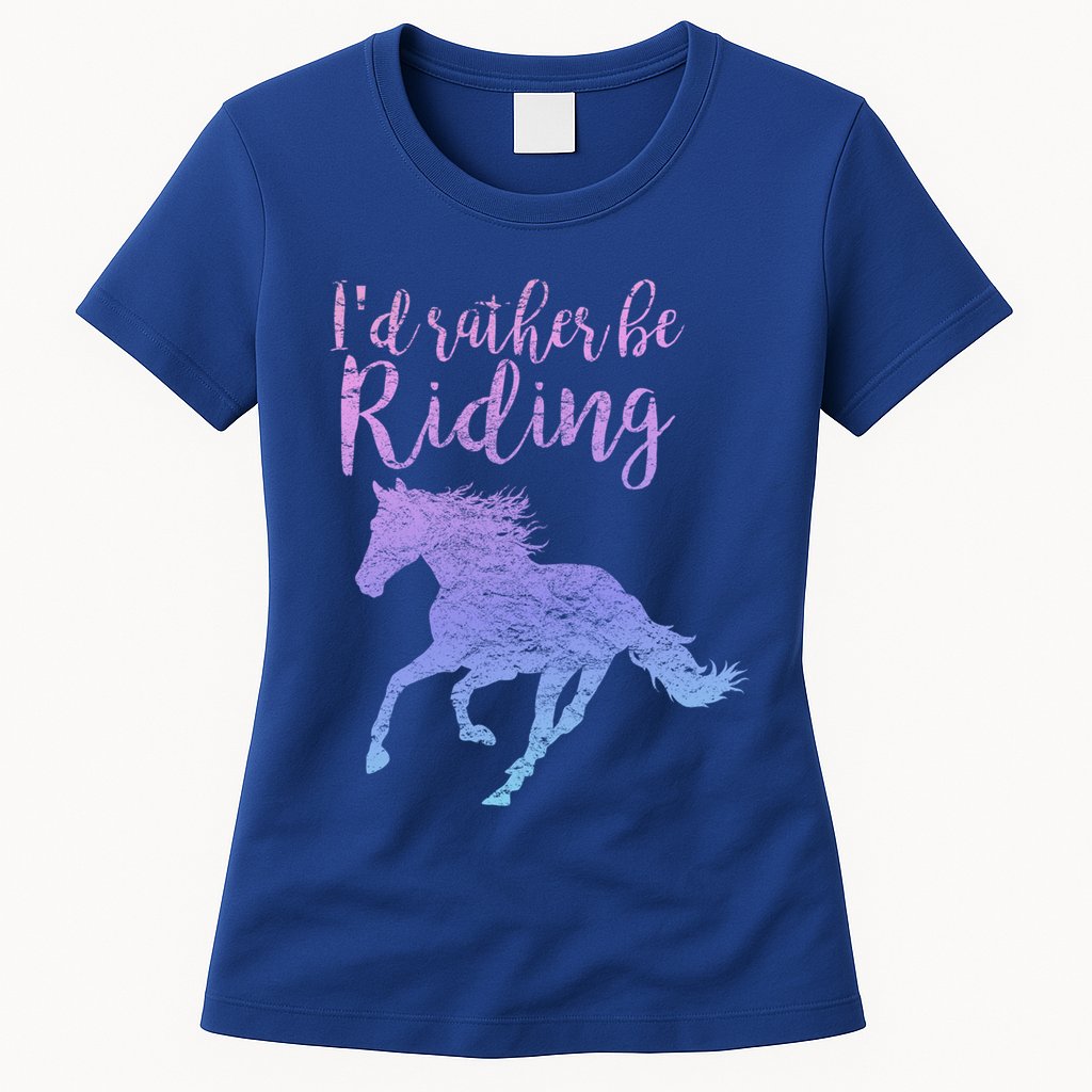 ID Rather Be Riding Horses Horseback Equestrian Rider Gift Womens T-Shirt