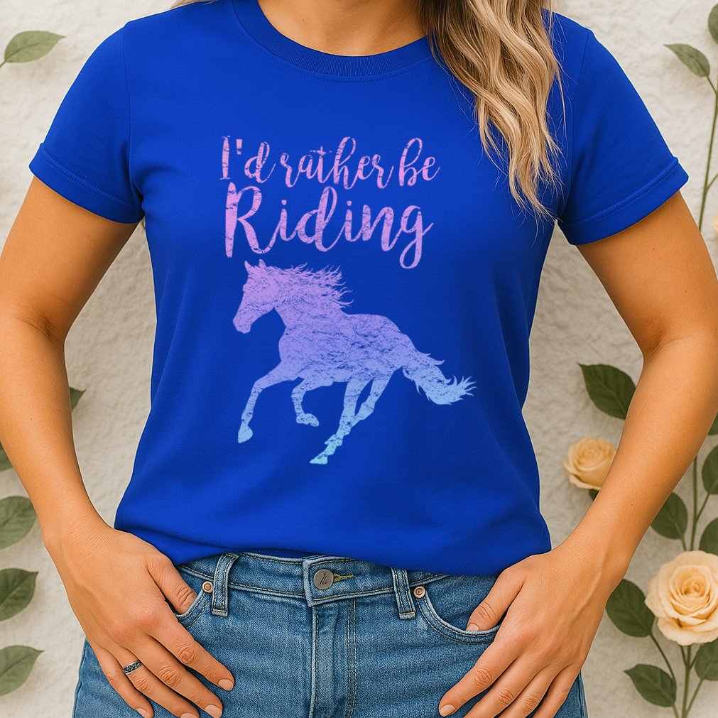 ID Rather Be Riding Horses Horseback Equestrian Rider Gift Womens T-Shirt