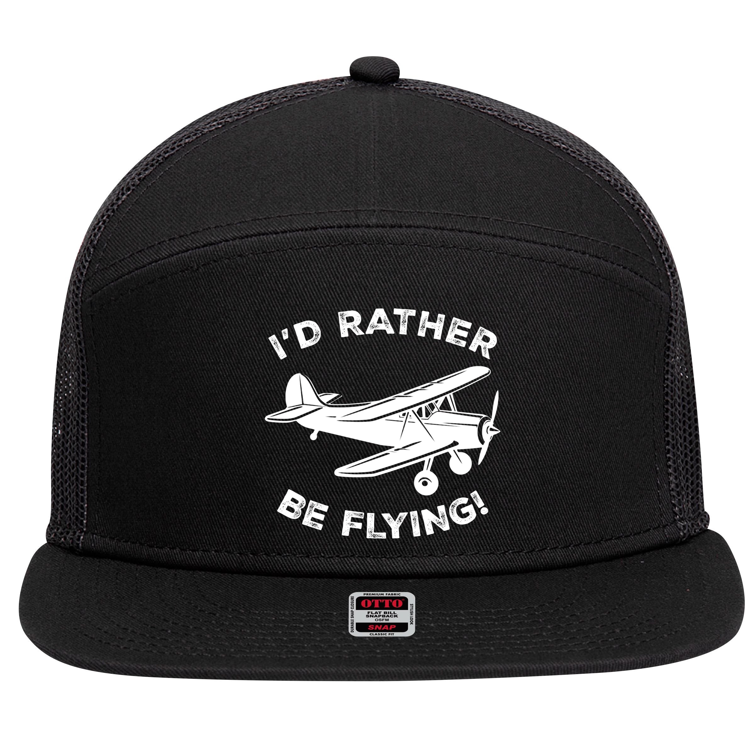 I'd Rather Be Flying Funny Pilot & Aviation Airplane Gift 7 Panel Mesh Trucker Snapback Hat