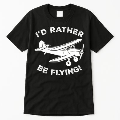 I'd Rather Be Flying Funny Pilot & Aviation Airplane Gift Tall T-Shirt