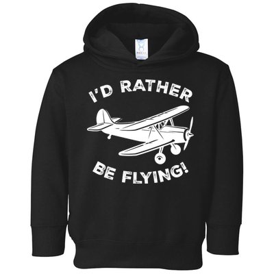 I'd Rather Be Flying Funny Pilot & Aviation Airplane Gift Toddler Hoodie