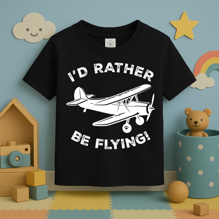 I'd Rather Be Flying Funny Pilot & Aviation Airplane Gift Toddler T-Shirt