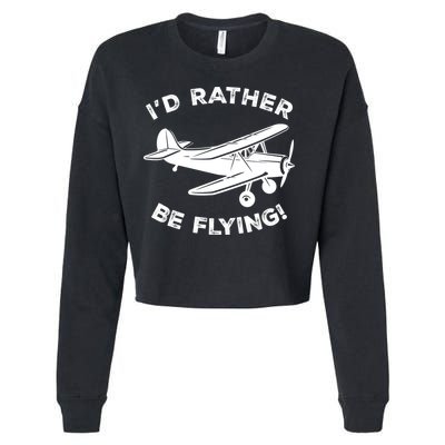 I'd Rather Be Flying Funny Pilot & Aviation Airplane Gift Cropped Pullover Crew