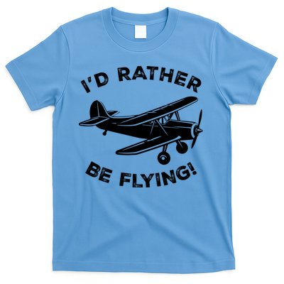 I'd Rather Be Flying Funny Pilot & Aviation Airplane Gift T-Shirt