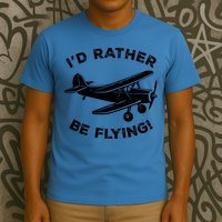 I'd Rather Be Flying Funny Pilot & Aviation Airplane Gift T-Shirt