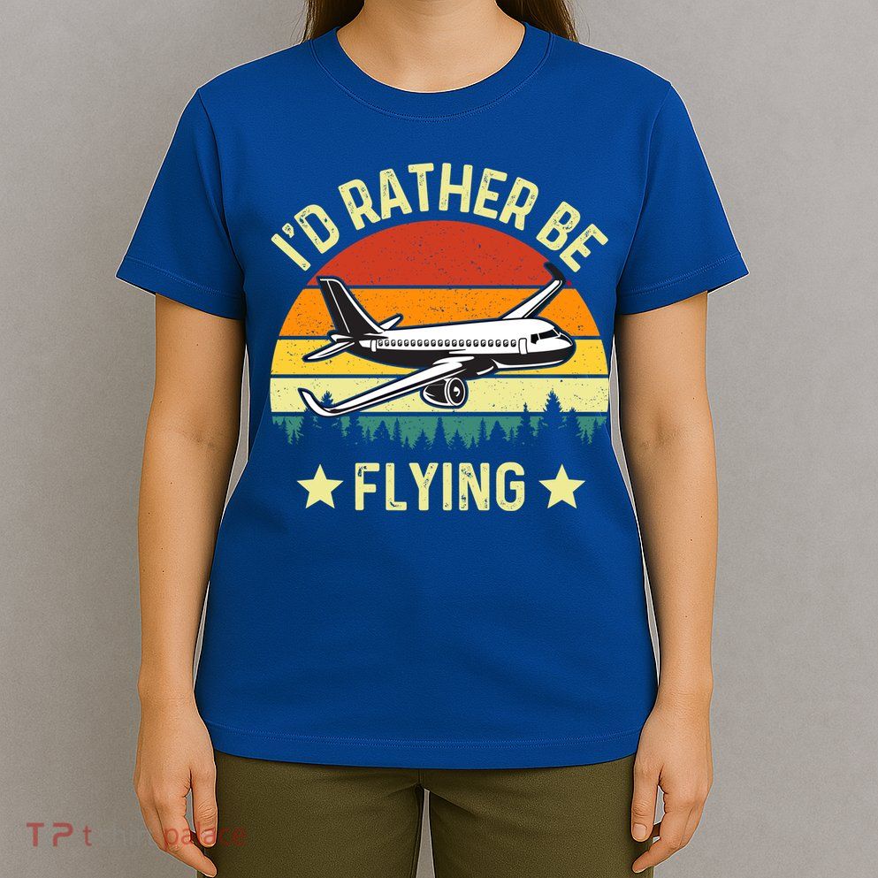 Id Rather Be Flying Funny Vintage Retro Airplane Pilot Gift T-Shirt