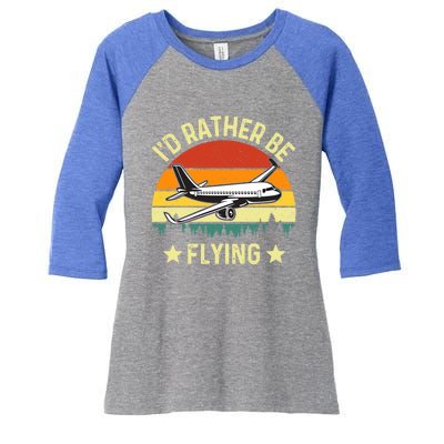 Id Rather Be Flying Funny Vintage Retro Airplane Pilot Gift Women's Tri-Blend 3/4-Sleeve Raglan Shirt