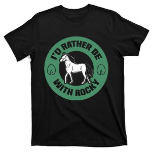 I'd Rather Be With Horse T-Shirt