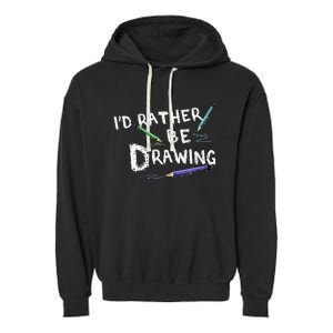 ID Rather Be Drawing Draw Sketch Pencil Artist Lovers Garment-Dyed Fleece Hoodie