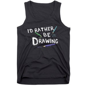 ID Rather Be Drawing Draw Sketch Pencil Artist Lovers Tank Top