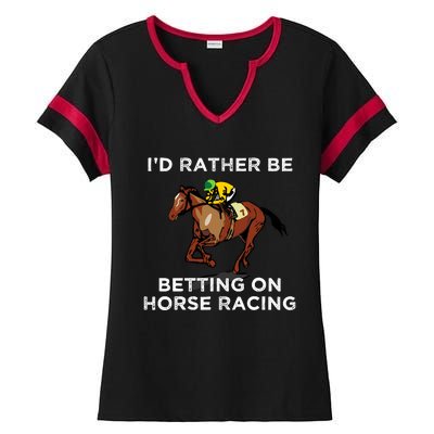 Id Rather Be Betting On Horses Horse Racing Betting Gift Ladies Halftime Notch Neck Tee