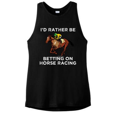 Id Rather Be Betting On Horses Horse Racing Betting Gift Ladies PosiCharge Tri-Blend Wicking Tank