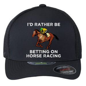 Id Rather Be Betting On Horses Horse Racing Betting Gift Flexfit Unipanel Trucker Cap