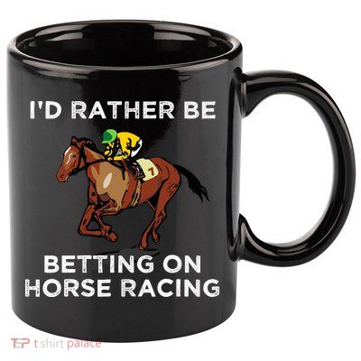 Id Rather Be Betting On Horses Horse Racing Betting Gift 11oz C Handle Ceramic Mug