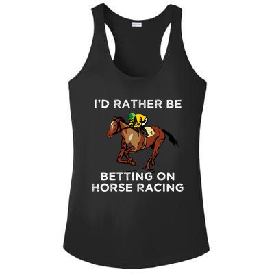 Id Rather Be Betting On Horses Horse Racing Betting Gift Ladies PosiCharge Competitor Racerback Tank