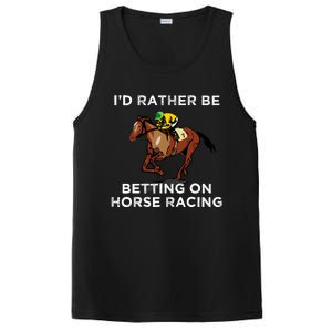 Id Rather Be Betting On Horses Horse Racing Betting Gift PosiCharge Competitor Tank