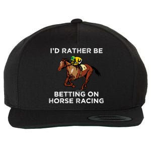 Id Rather Be Betting On Horses Horse Racing Betting Gift Wool Snapback Cap