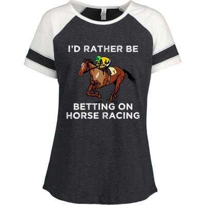 Id Rather Be Betting On Horses Horse Racing Betting Gift Enza Ladies Jersey Colorblock Tee