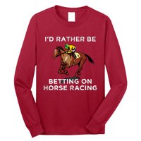 Id Rather Be Betting On Horses Horse Racing Betting Gift Long Sleeve Shirt