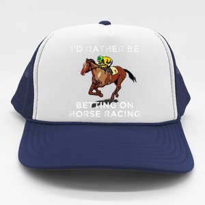 Id Rather Be Betting On Horses Horse Racing Betting Gift Trucker Hat