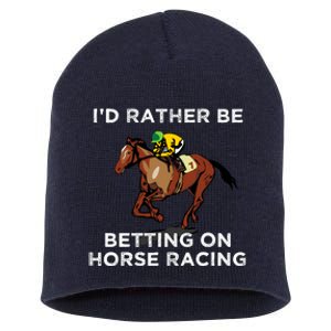 Id Rather Be Betting On Horses Horse Racing Betting Gift Short Acrylic Beanie