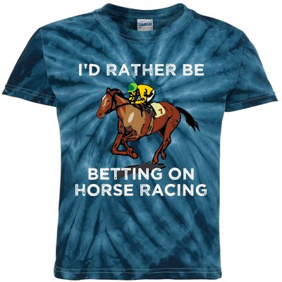 Id Rather Be Betting On Horses Horse Racing Betting Gift Kids Tie-Dye T-Shirt