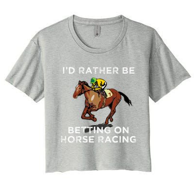 Id Rather Be Betting On Horses Horse Racing Betting Gift Women's Crop Top Tee