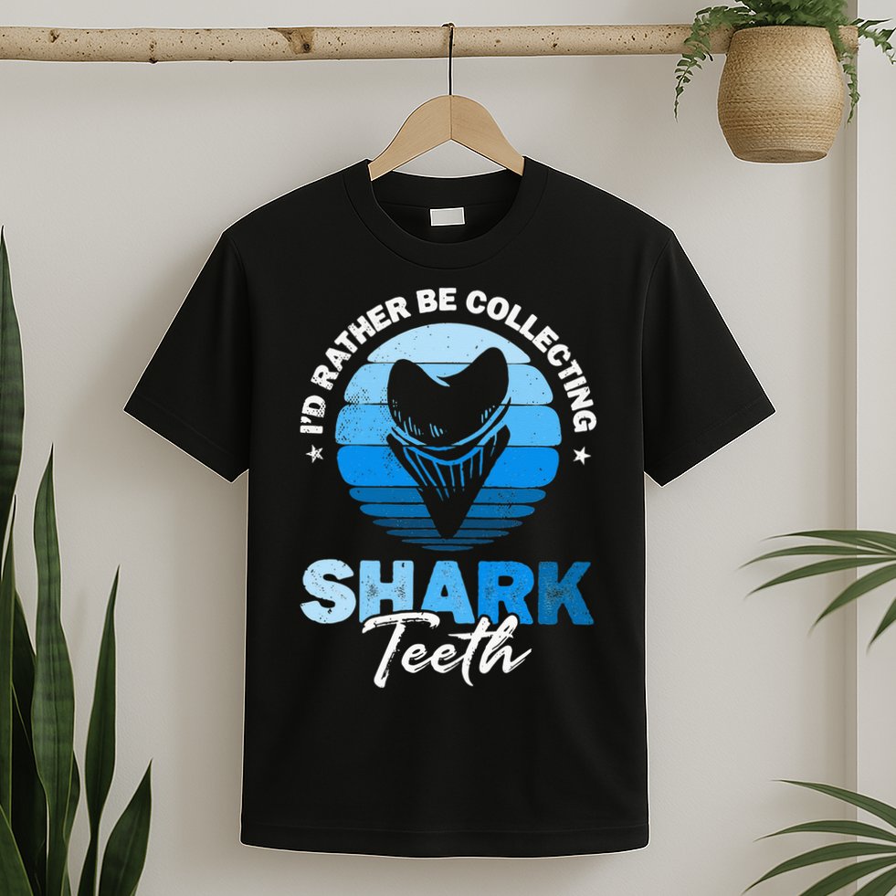 Id Rather Be Collecting Shark Teeth Fossil Tooth Hunter T-Shirt