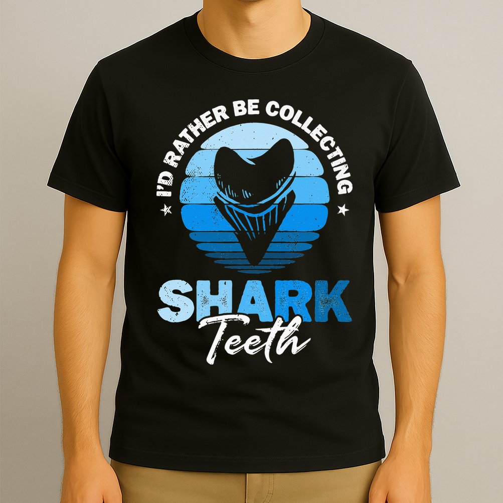 Id Rather Be Collecting Shark Teeth Fossil Tooth Hunter T-Shirt
