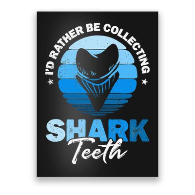 Id Rather Be Collecting Shark Teeth Fossil Tooth Hunter Poster