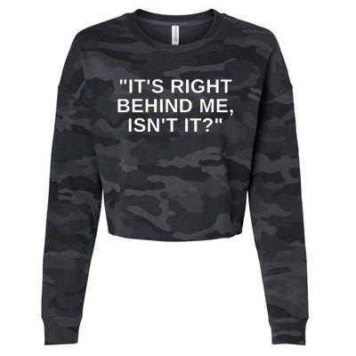 It's Right Behind Me Isn't It Funny Paranormal Ghost Hunting Cropped Pullover Crew