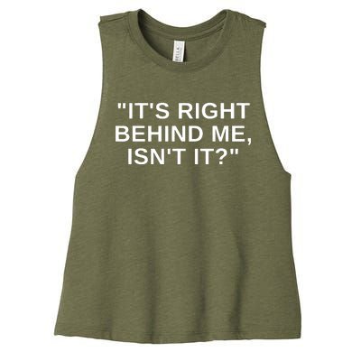 It's Right Behind Me Isn't It Funny Paranormal Ghost Hunting Women's Racerback Cropped Tank