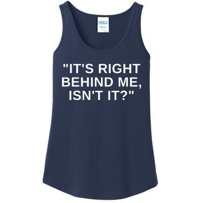 It's Right Behind Me Isn't It Funny Paranormal Ghost Hunting Ladies Essential Tank