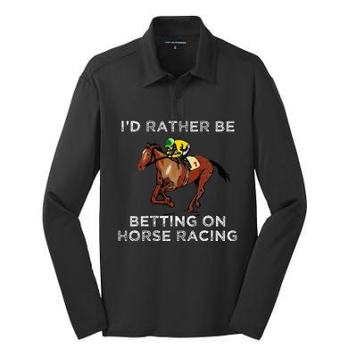 Id Rather Be Betting On Horses Horse Racing Betting Silk Touch Performance Long Sleeve Polo