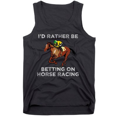 Id Rather Be Betting On Horses Horse Racing Betting Tank Top