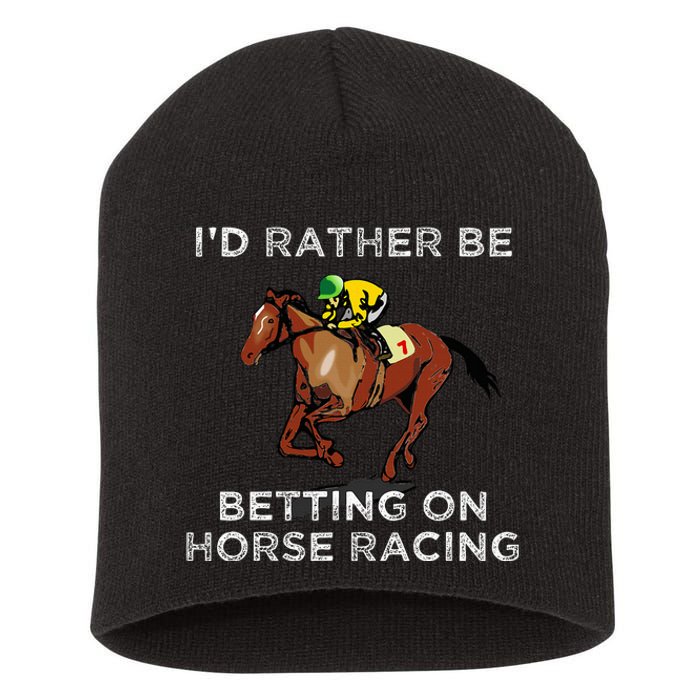 Id Rather Be Betting On Horses Horse Racing Betting Short Acrylic Beanie