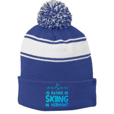 Id Rather Be Skiing In Vermont Skiing Gift Stripe Pom Pom Beanie