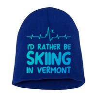 Id Rather Be Skiing In Vermont Skiing Gift Short Acrylic Beanie