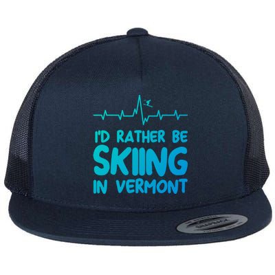 Id Rather Be Skiing In Vermont Skiing Gift Flat Bill Trucker Hat