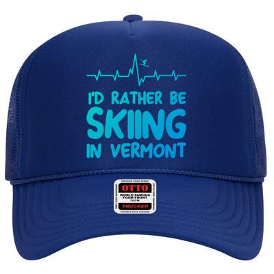 Id Rather Be Skiing In Vermont Skiing Gift High Crown Mesh Back Trucker Hat